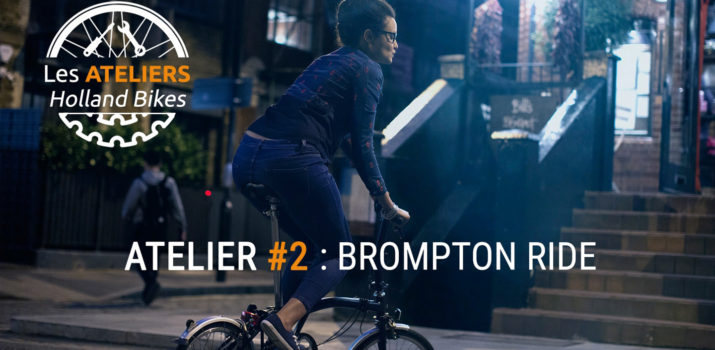 ATELIER #2 : Brompton Ride